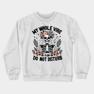 My whole vibe is in do not disturb Crewneck Sweatshirt